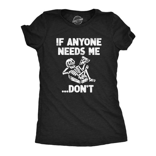 Womens If Anyone Needs Me Dont T Shirt Funny Lazy Relaxing Anti Social Tee for Ladies Funny Womens T Shirts Cute Slimming Top Black -