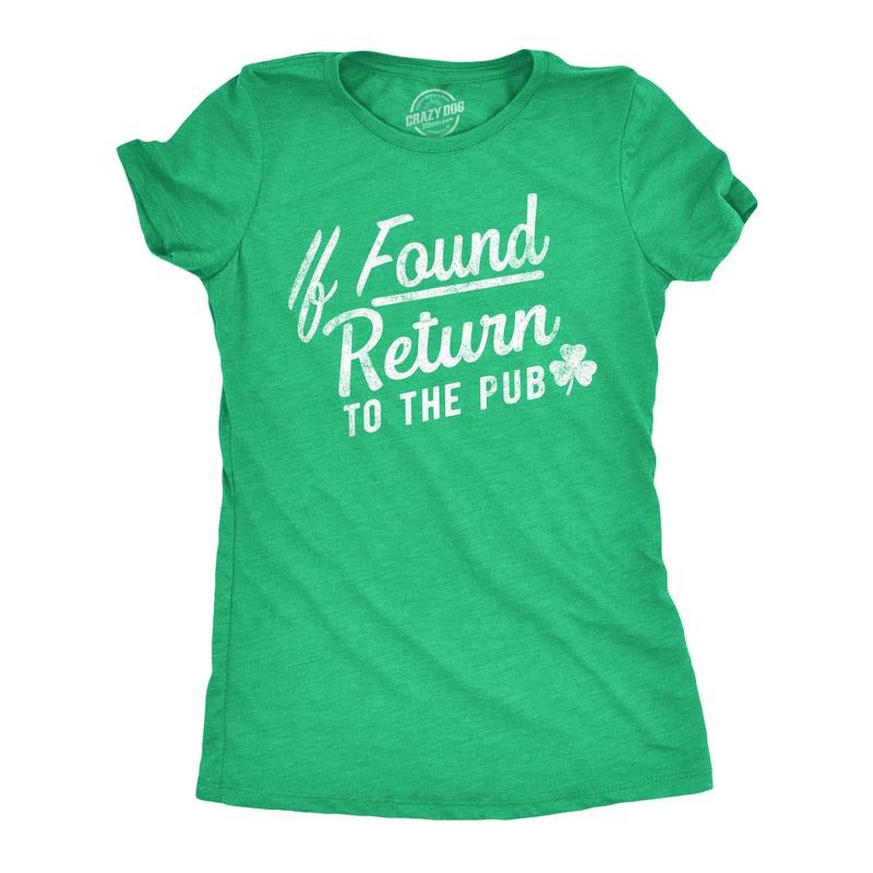 Womens If Found Return to The Pub T Shirt Funny St Pattys Days Parade Drinking Partying Bar Joke Tee for Ladies Funny Womens T Shirts Cute Slimming Top Comfortable Soft Womenswear Saint Patrick's Day Green -