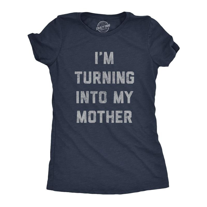 Womens Im Turning Into My Mother T shirt Funny Sarcastic Adulting Mom Saying Tee Funny Womens T Shirts Cute Slimming Top Comfortable Soft Womenswear Mother's Day Tops for Women Women's Novelty Tees Navy