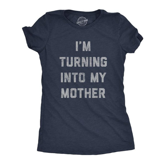 Womens Im Turning Into My Mother T shirt Funny Sarcastic Adulting Mom Saying Tee Funny Womens T Shirts Cute Slimming Top Comfortable Soft Womenswear Mother's Day Tops for Women Women's Novelty Tees Navy