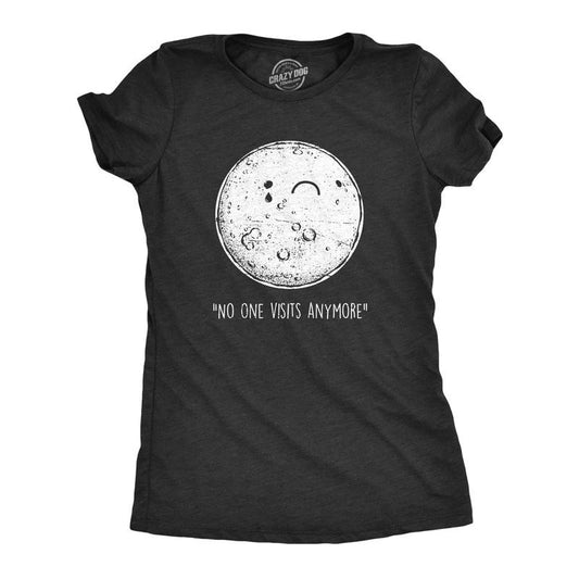 Womens No One Visits Anymore T Shirt Funny Lonely Moon Landing Space Joke Tee For Ladies Funny Womens T Shirts Cute Slimming Top Comfortable Soft Womenswear Funny Space T Shirt Women's Novelty T Black -