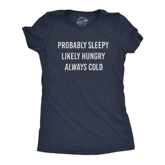 Womens Probably Sleeply Likely Hungry Always Cold T Shirt Funny Mood Graphic Novelty Tee Funny Womens T Shirts Cute Slimming Top Comfortable Soft Womenswear Sarcastic Tops for Women Funny Food Top Navy