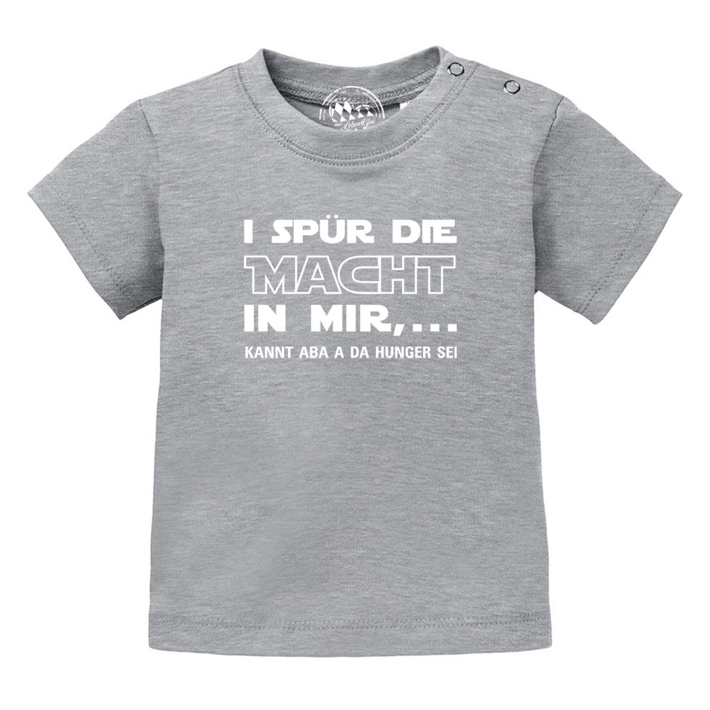 Baby T-Shirt "I spÃƒÂ¼r die MachtÃ¢â‚¬Â¦"
