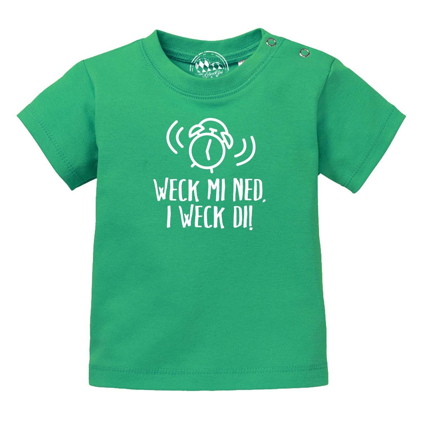 Baby T-Shirt "I weck di!"