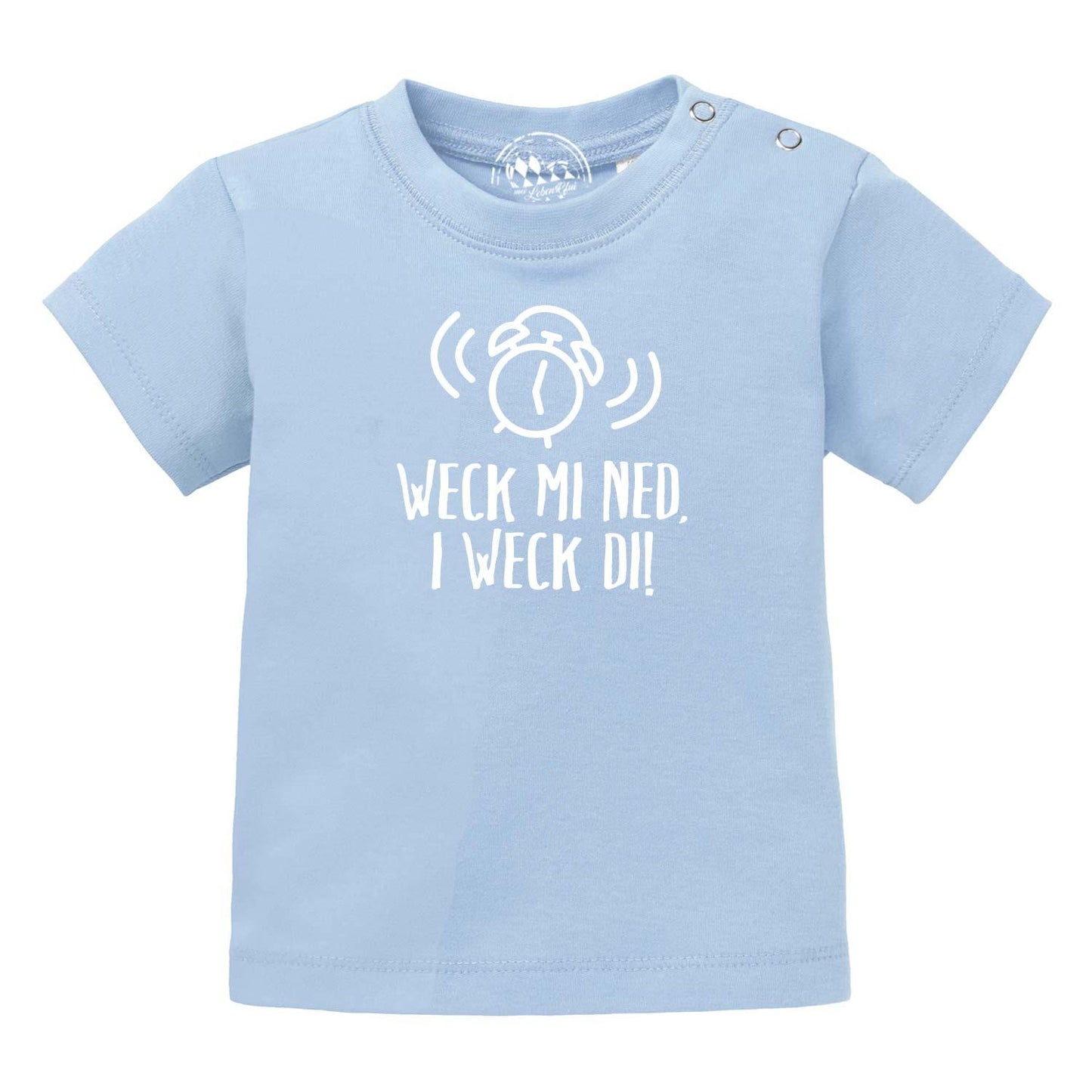 Baby T-Shirt "I weck di!"