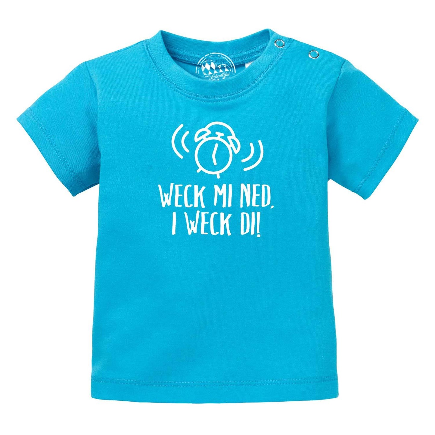 Baby T-Shirt "I weck di!"