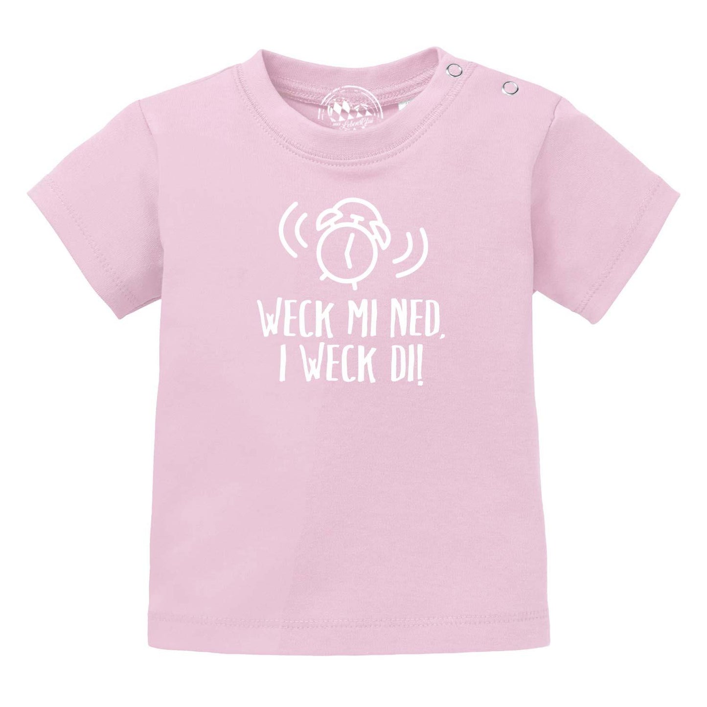 Baby T-Shirt "I weck di!"