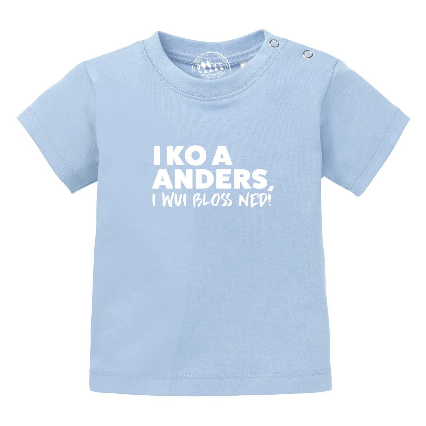 Baby T-Shirt "I wui bloÃƒÅ¸ ned"