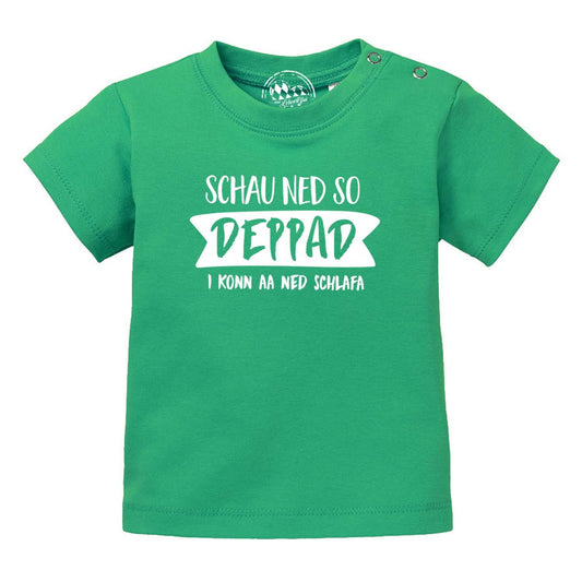 Baby T-Shirt "Schau ned so..."