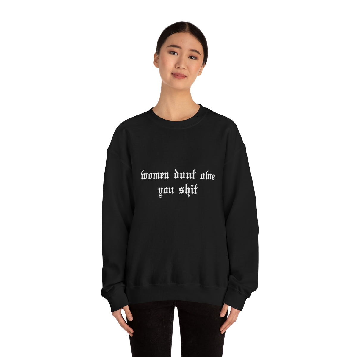Women Don't Owe You Crewneck Sweatshirt