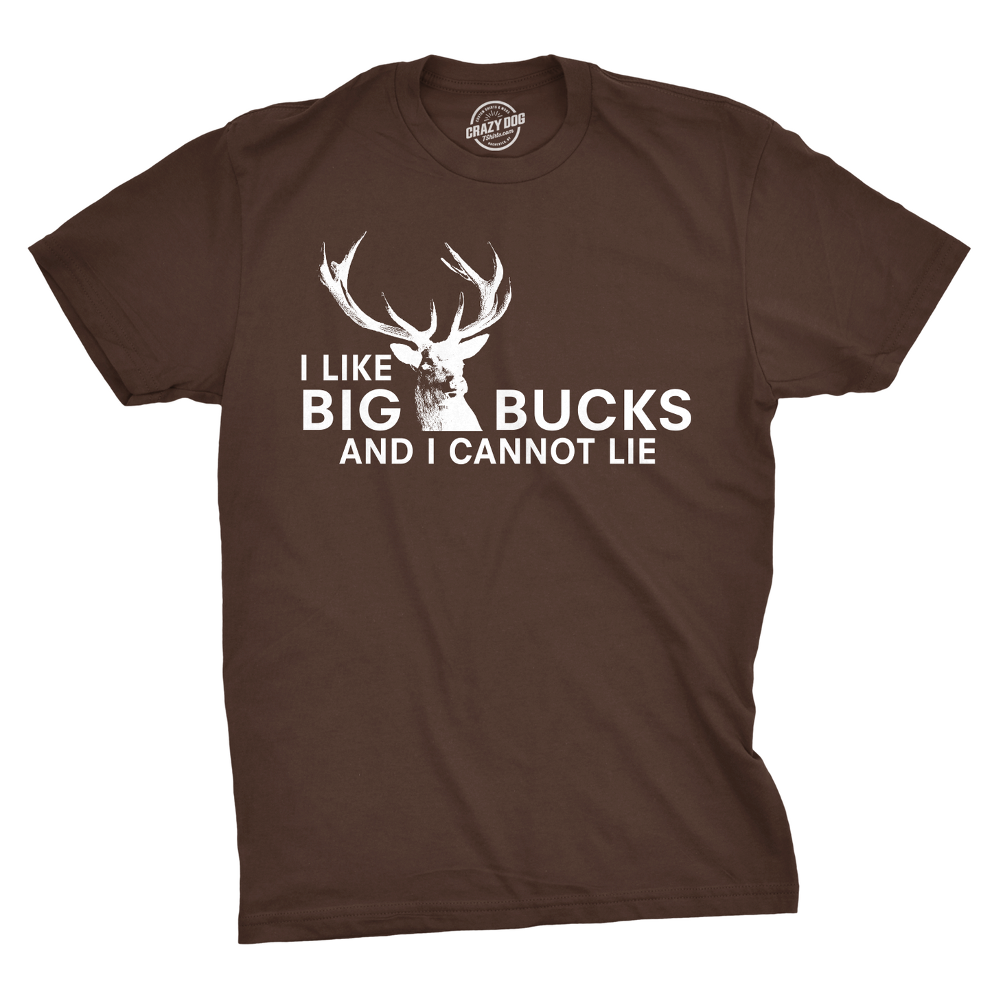I Like Big Bucks Men's T Shirt