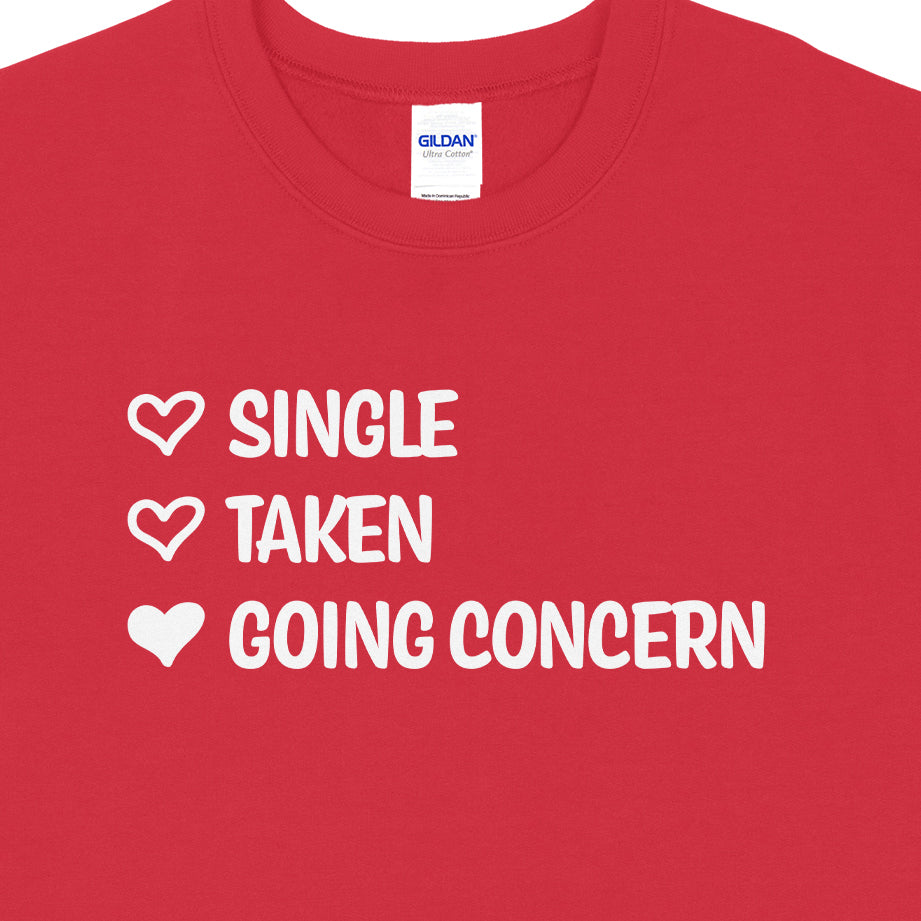 Single, Taken, Going Concern Sweatshirt