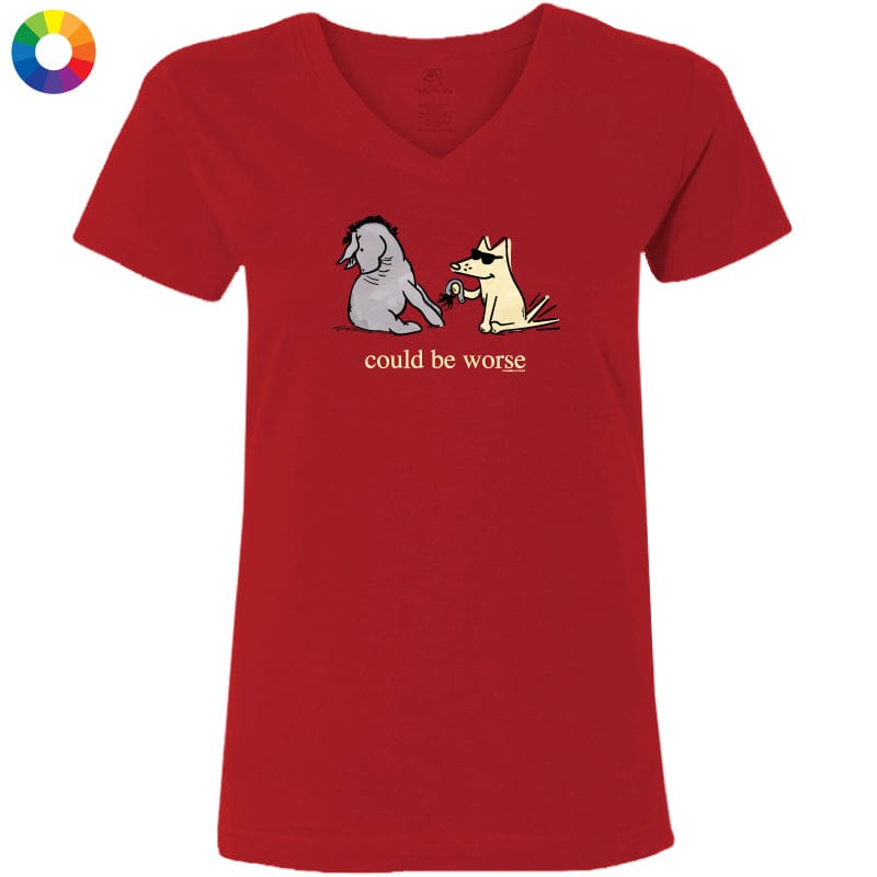 Could Be Worse - Ladies T-Shirt V-Neck