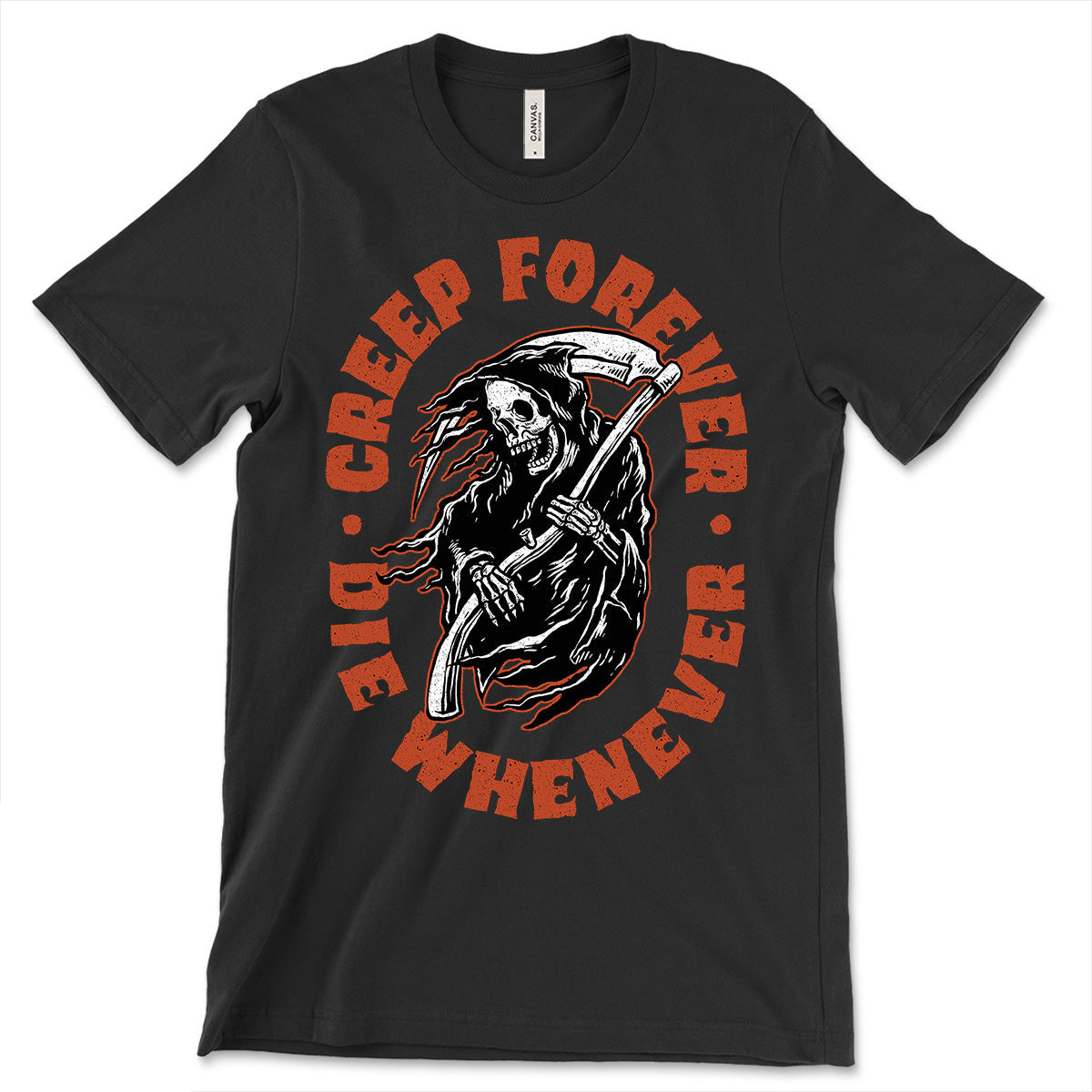Creep Forever Die Whenever T-Shirt