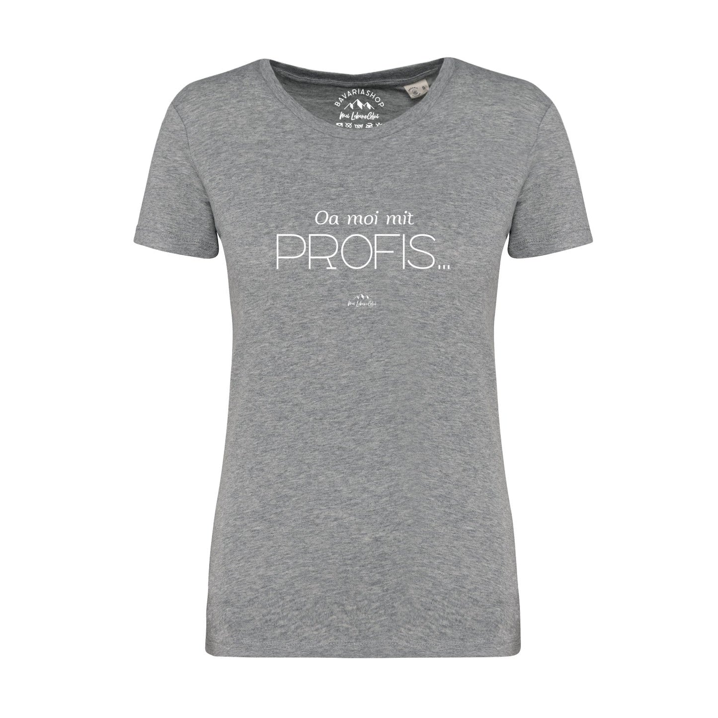 Damen T-Shirt "Oa moi mit Profis!"