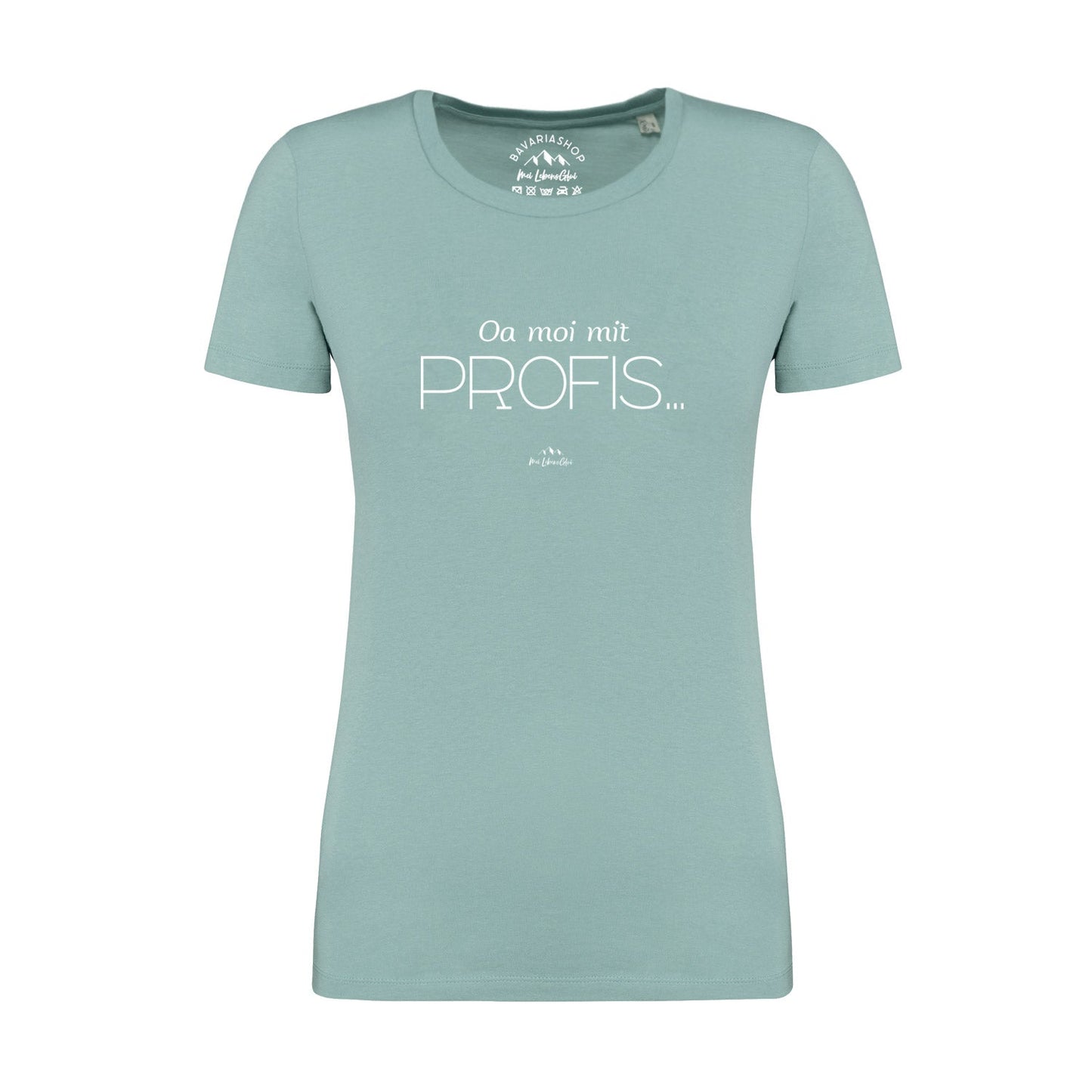 Damen T-Shirt "Oa moi mit Profis!"