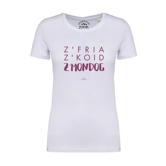 Damen T-Shirt "Z'fria z'koid z'Mondog..."