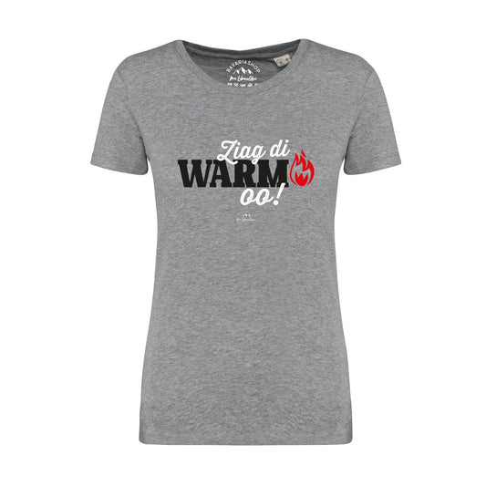 Damen T-Shirt "Ziag di warm oo!"