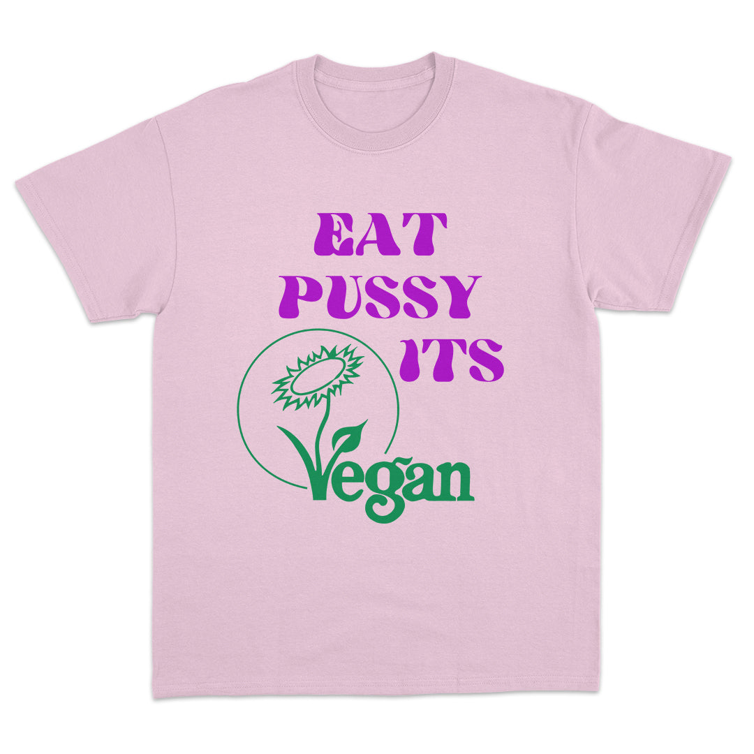 Eat Pussy It's Vegan T-shirt