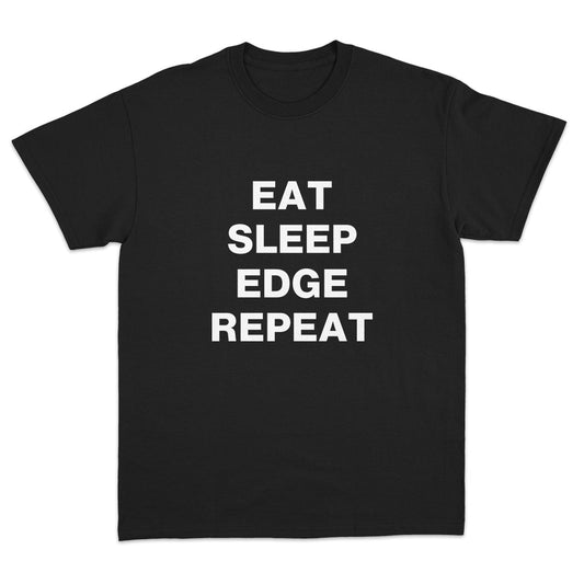 Eat Sleep Edge Repeat T-shirt