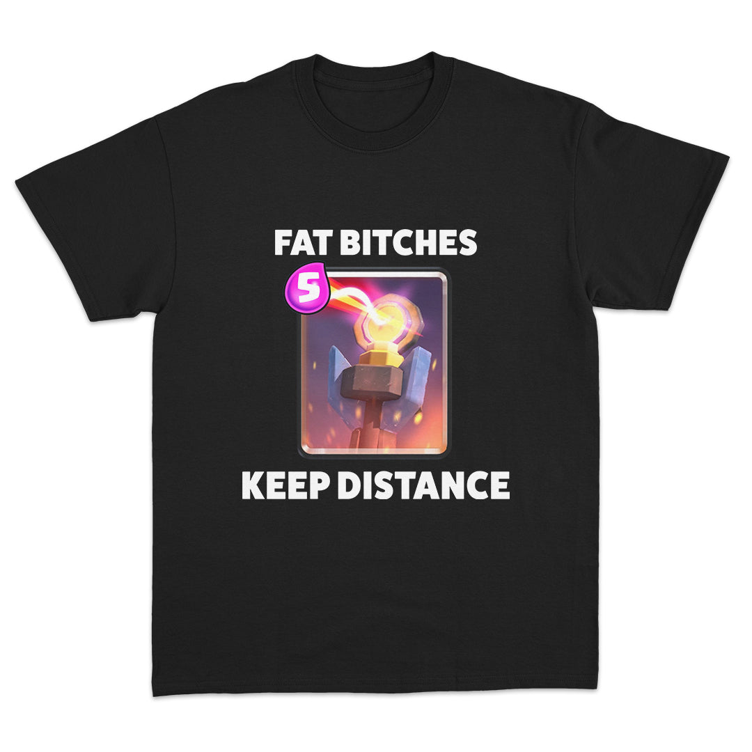 Fat Bitches Keep Distance T-shirt