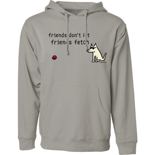 Friends Don't Let Friends Fetch  - Sweatshirt Pullover Hoodie