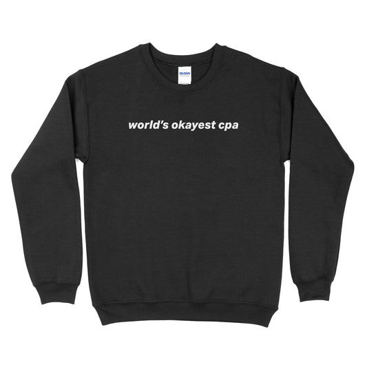 World's Okayest CPA Sweatshirt