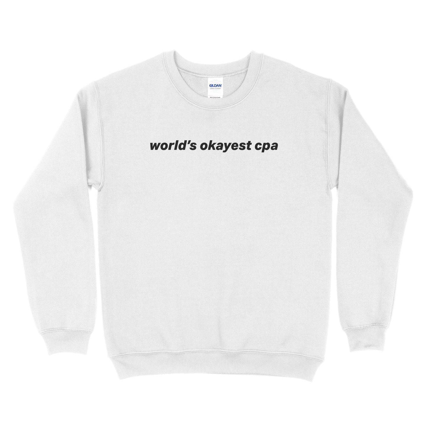 World's Okayest CPA Sweatshirt