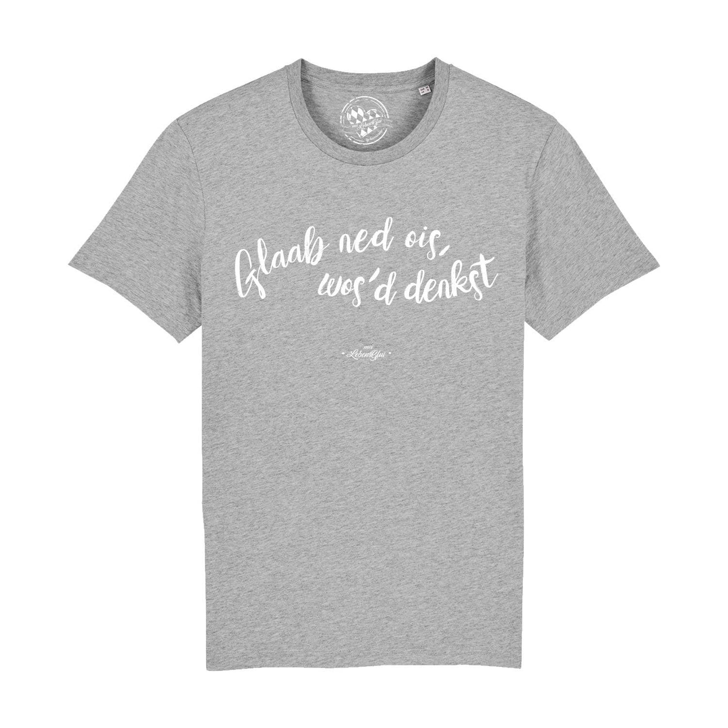 Herren T-Shirt "Glaab ned oisÃ¢â‚¬Â¦"