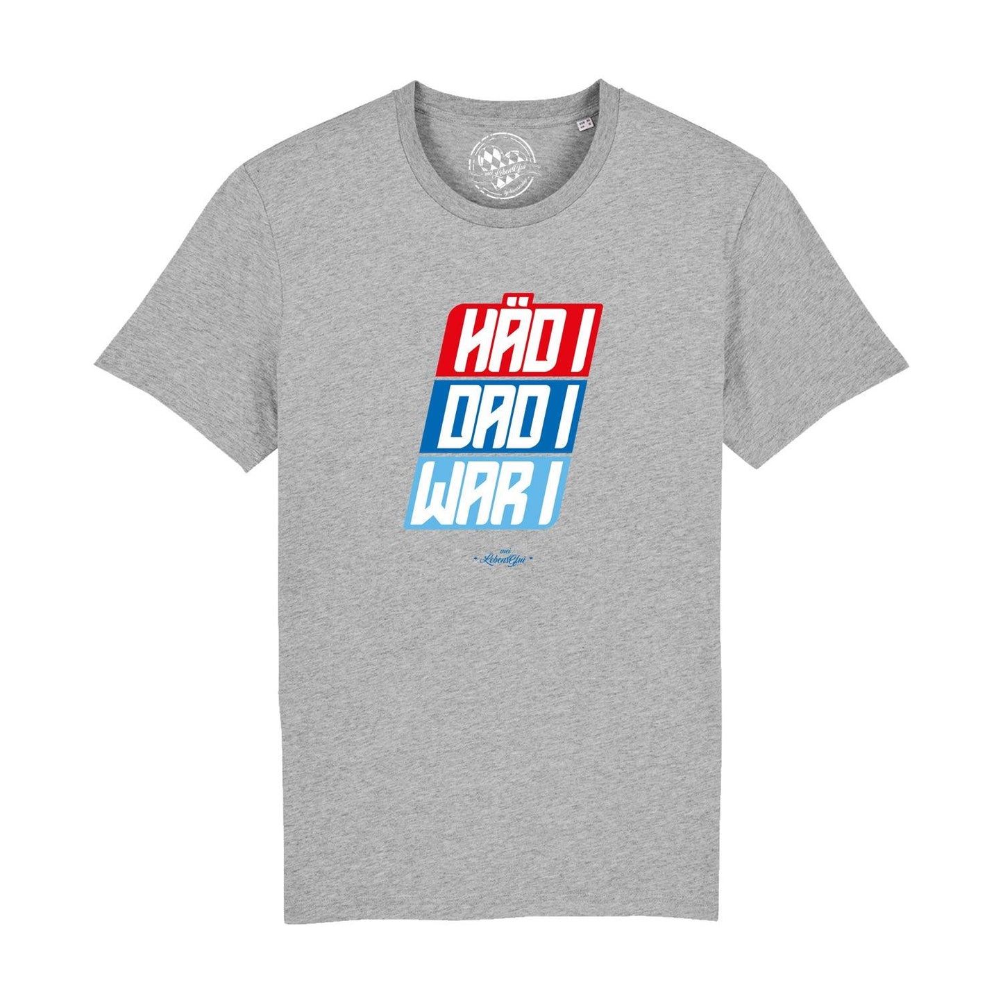 Herren T-Shirt "HÃ¤d i, dad i, war i"