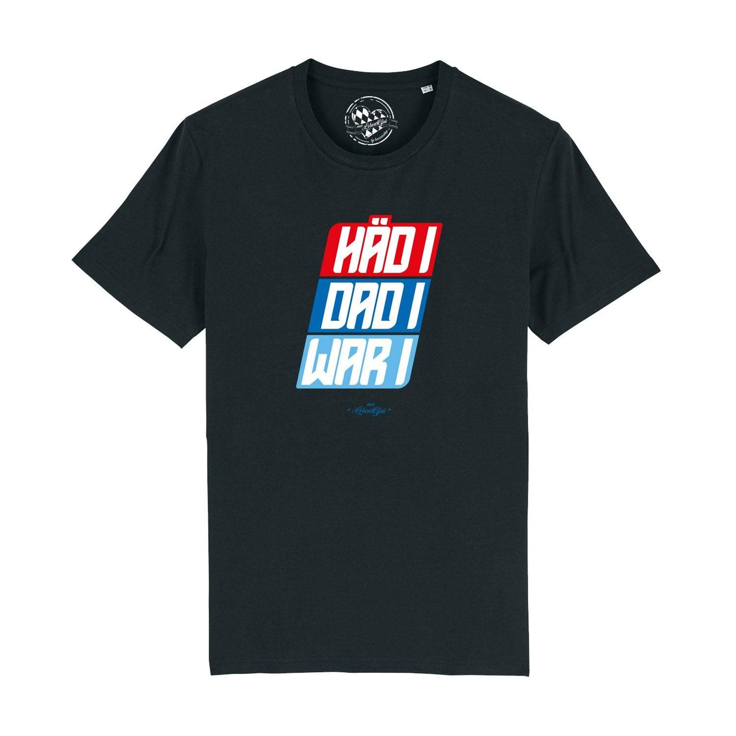 Herren T-Shirt "HÃ¤d i, dad i, war i"
