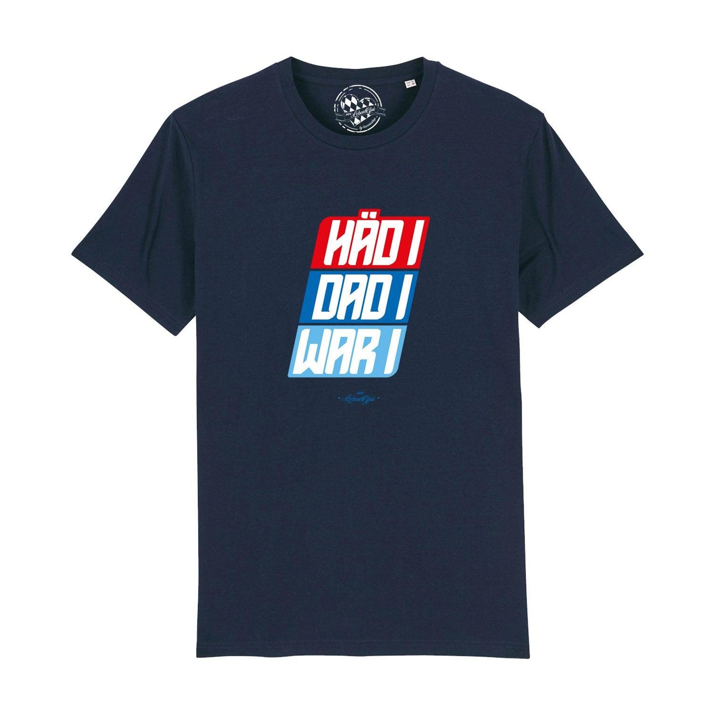Herren T-Shirt "HÃ¤d i, dad i, war i"