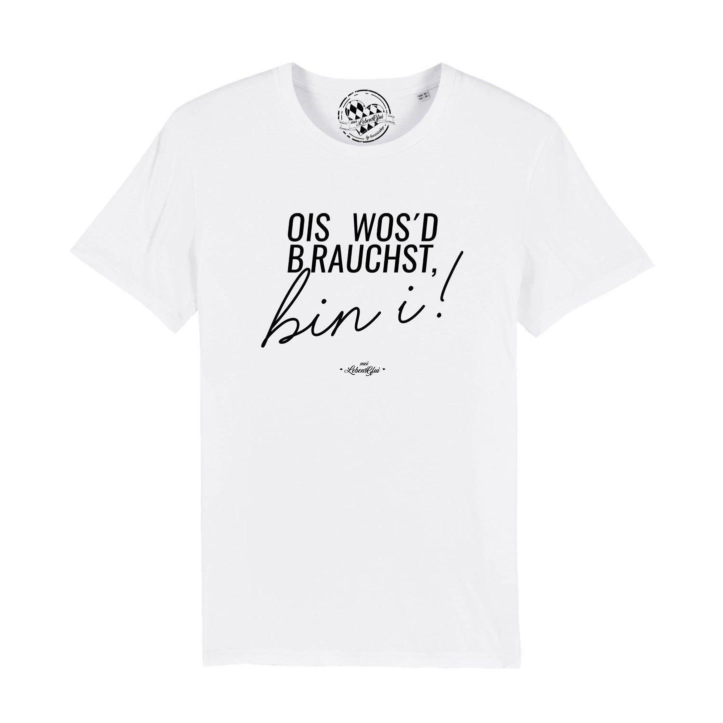 Herren T-Shirt "Ois wos'd brauchst..."