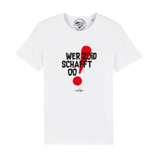Herren T-Shirt "Wer zoid, schafft oo!"