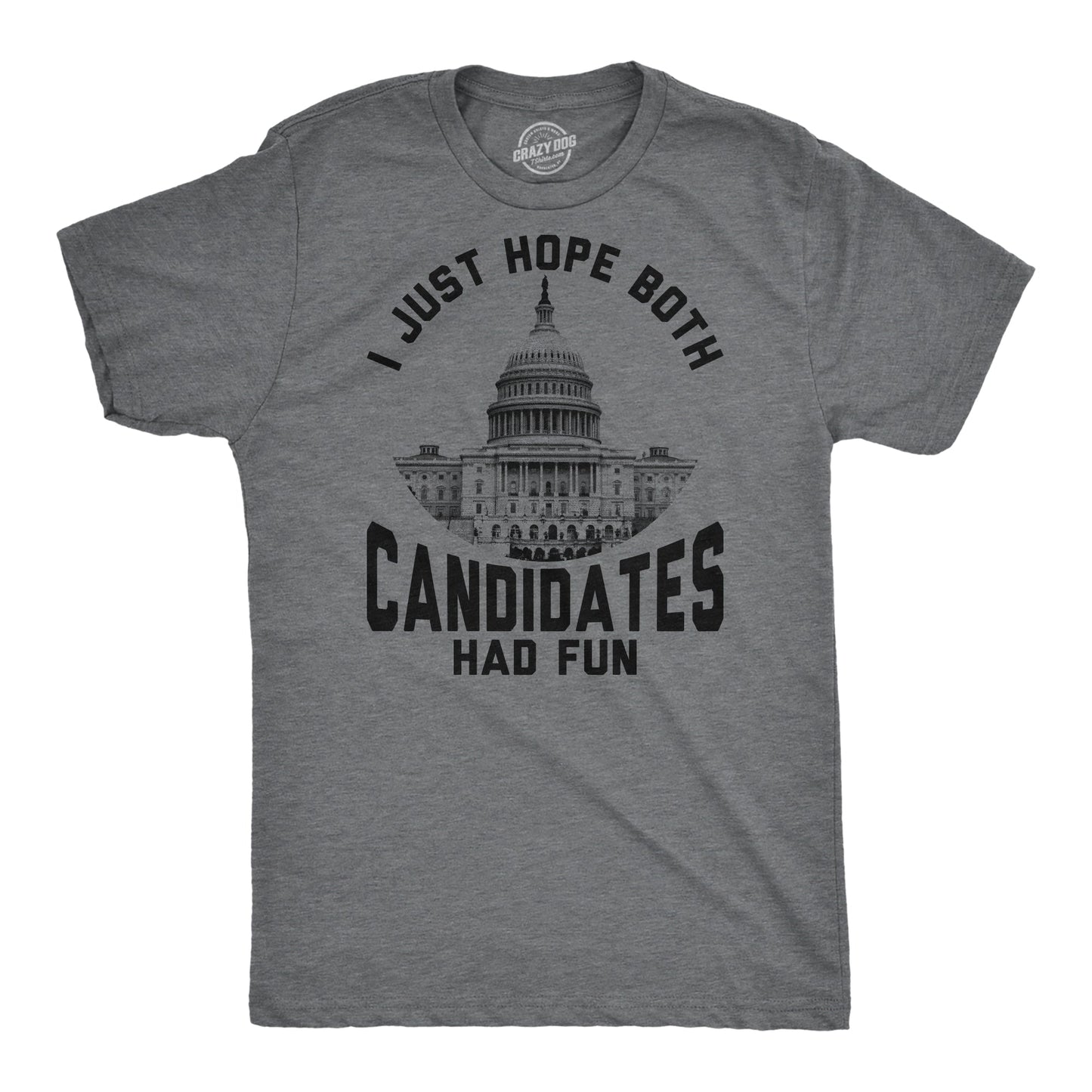 I Just Hope Both Candidates Had Fun Men's T Shirt