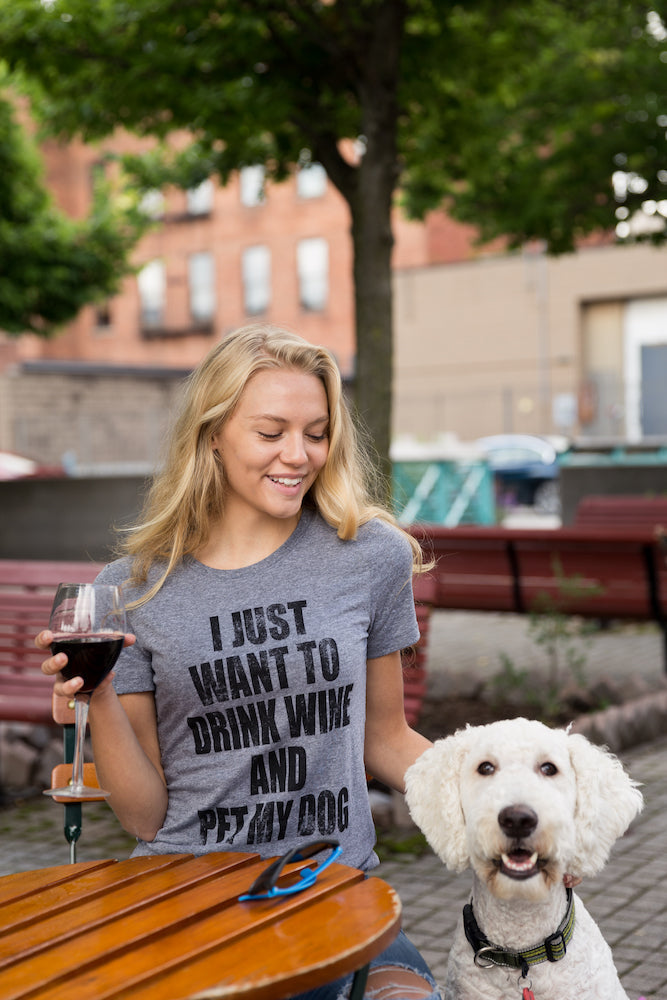 I Just Want To Drink Wine and Pet My Dog Women's T Shirt