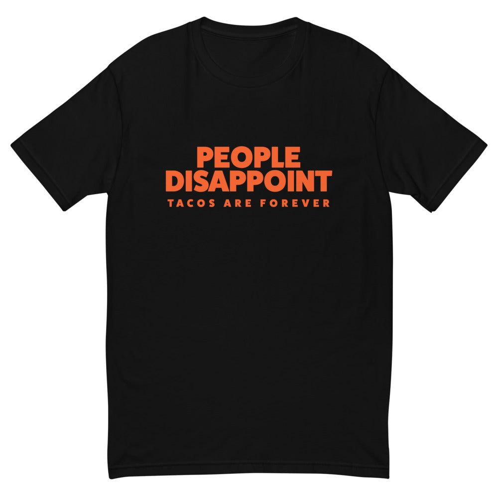 People Disappoint Tacos Are Forever T-Shirt