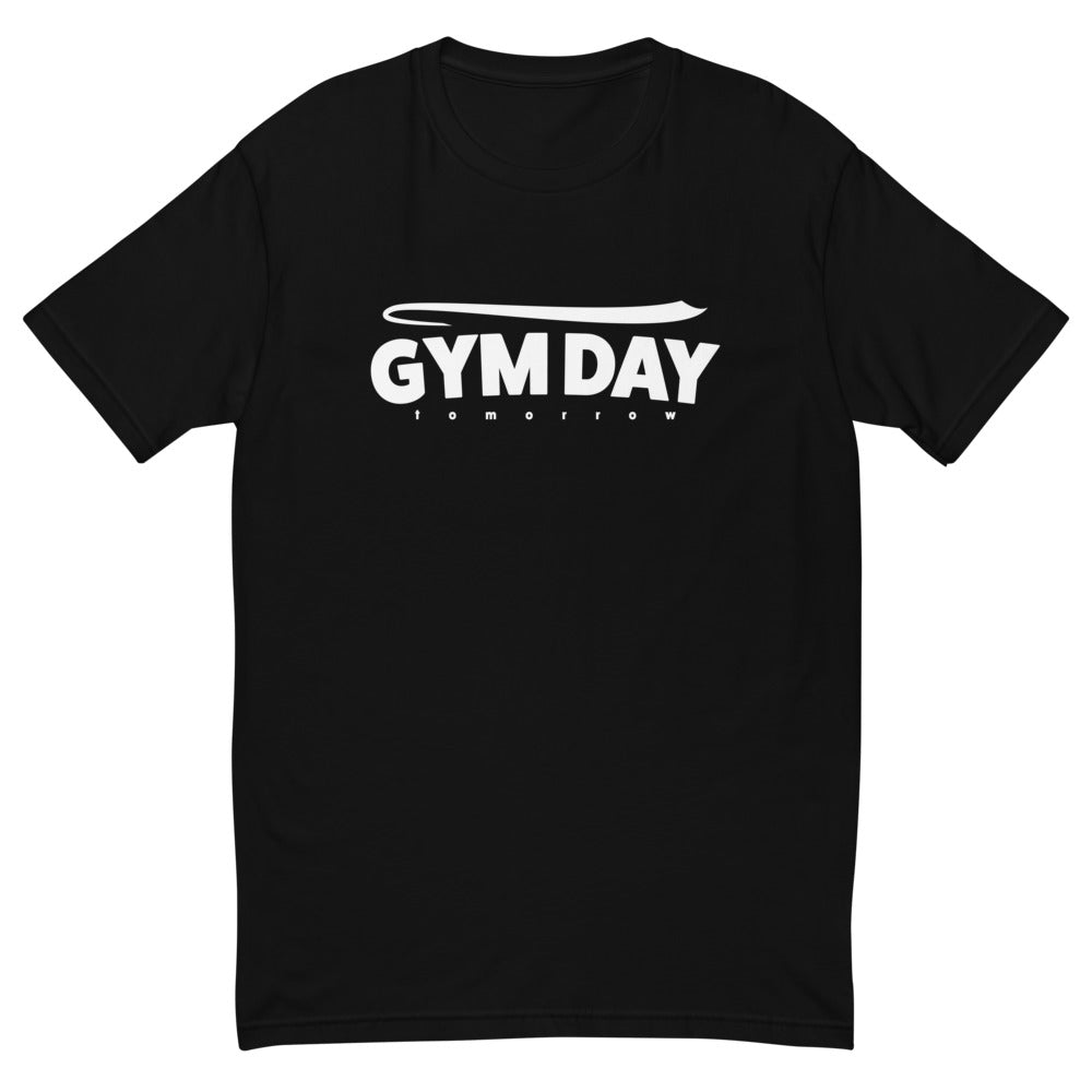 Gym Day Tomorrow T-Shirt