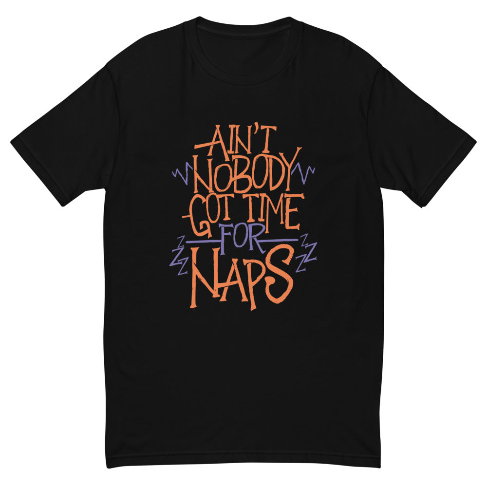 No Time For Naps T-Shirt