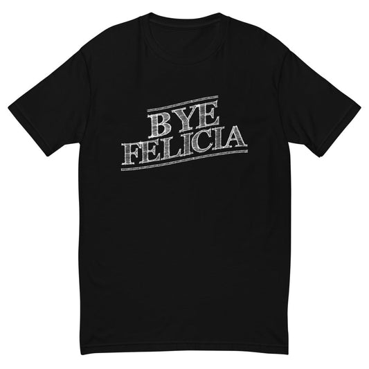 Bye Felicia T-Shirt