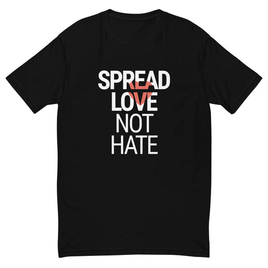 Spread Love Not Hate T-Shirt