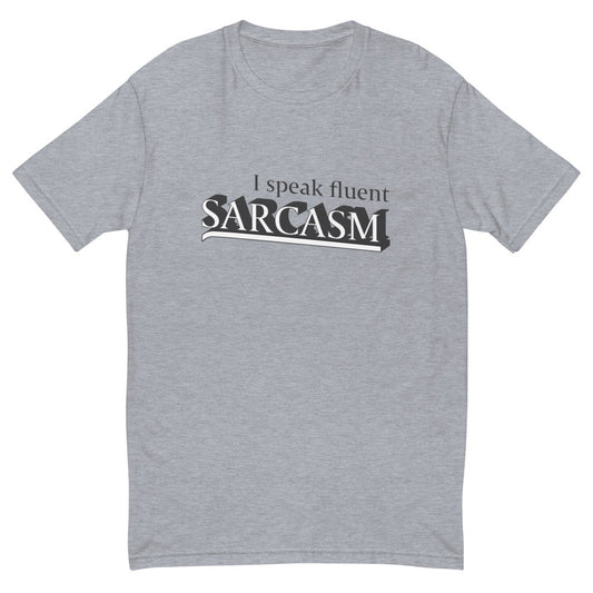 I Speak Sarcasm T-Shirt