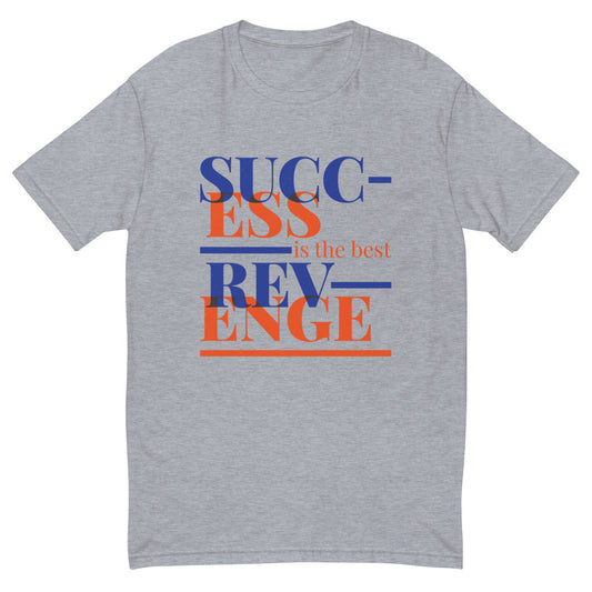 Success Is The Best Revenge T-Shirt Style001