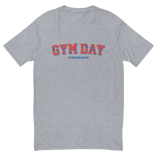 Gym Day Tomorrow T-Shirt Style001