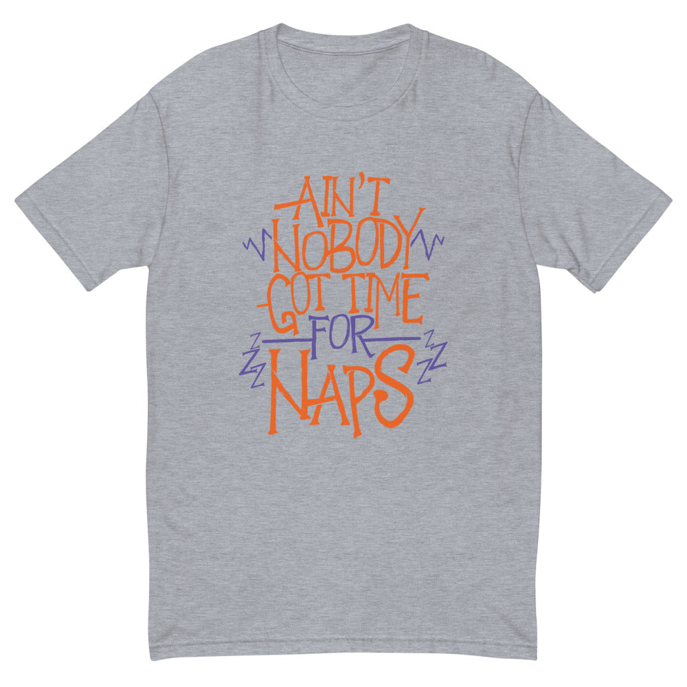 No Time For Naps T-Shirt