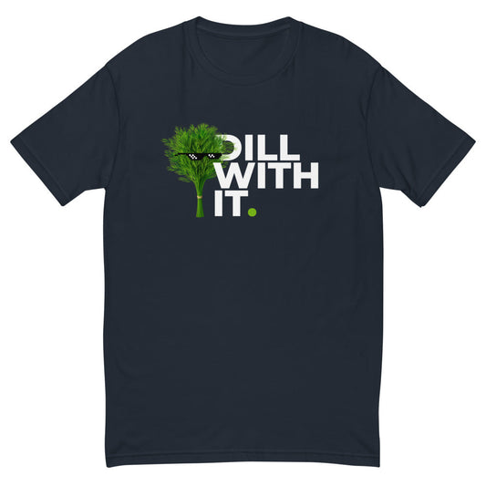 Dill With It T-Shirt