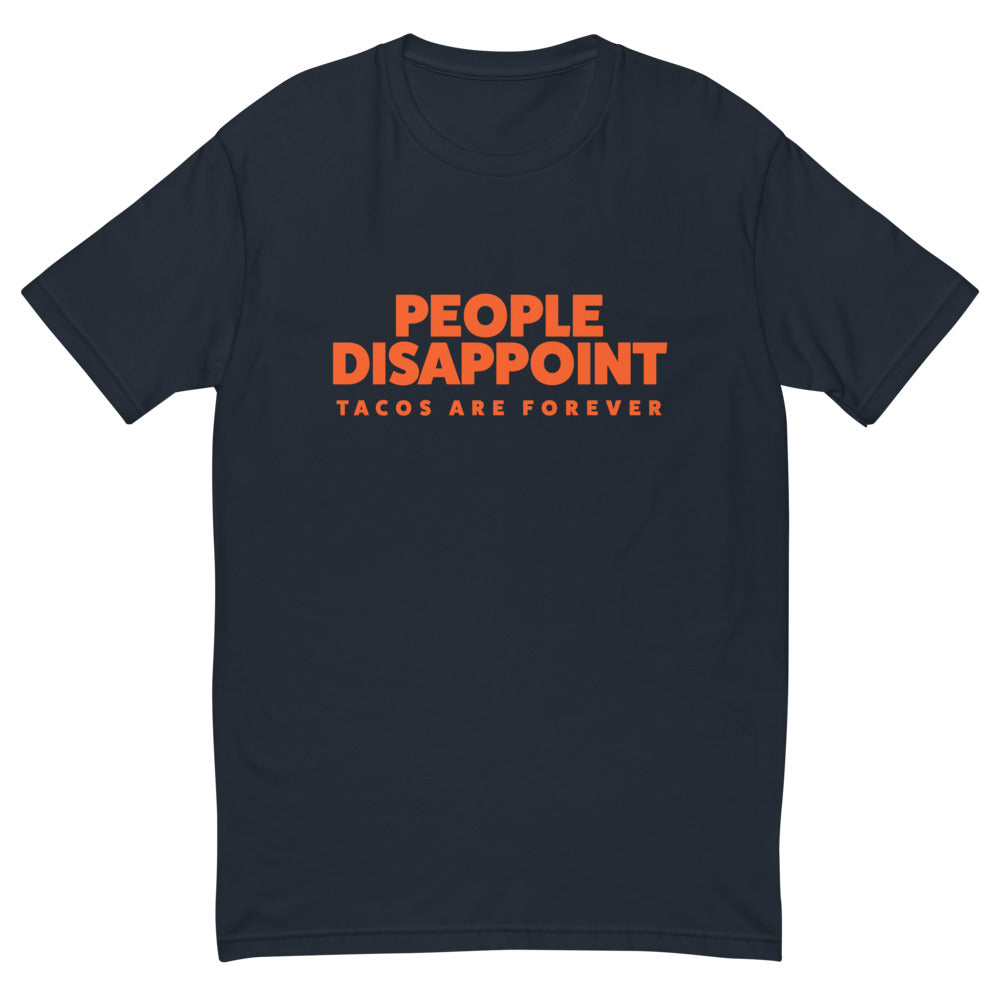 People Disappoint Tacos Are Forever T-Shirt