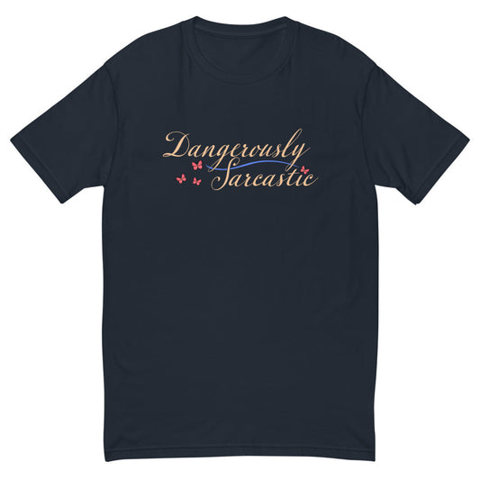 Dangerously Sarcastic T-Shirt