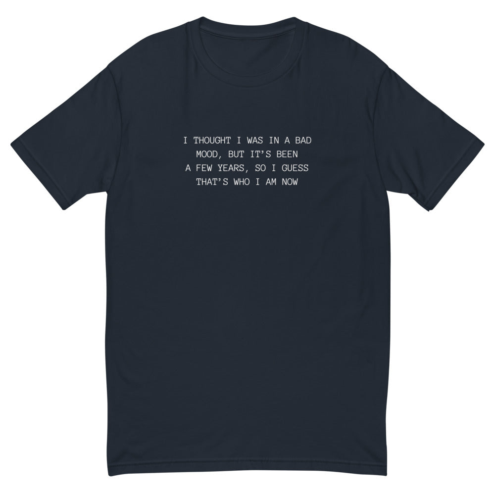 I Thought I Was in a Bad Mood T-Shirt