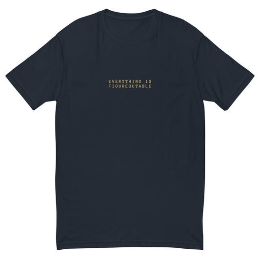 Everything is Figureoutable T-Shirt